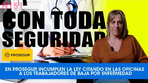 image VIDEO | EN PROSEGUR INCUMPLEN LA LEY CITANDO EN LAS OFICINAS A LOS TRABAJADORES DE BAJA POR ENFERMEDAD