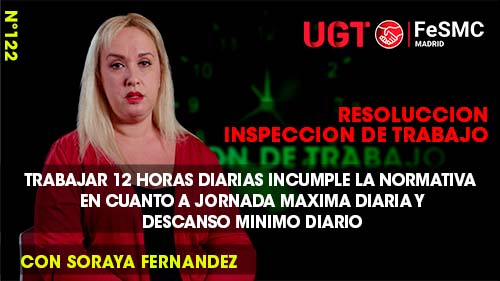image VIDEO | TRABAJAR 12 HORAS DIARIAS INCUMPLE LA NORMATIVA EN CUANTO A JORNADA MAXIMA DIARIA Y DESCANSO MINIMO