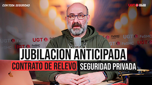 image VIDEO | SEGURIDAD PRIVADA | JUBILACION ANTICIPADA POR CONTRATO DE RELEVO